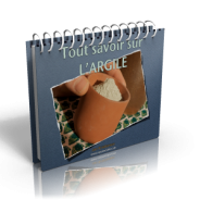 L’argile aux mille vertus, expliquée dans cet e-book gratuit